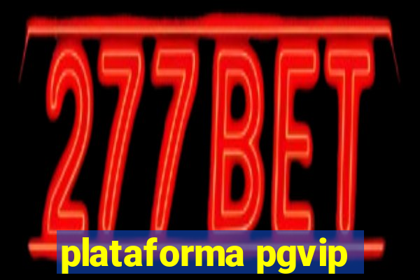 plataforma pgvip